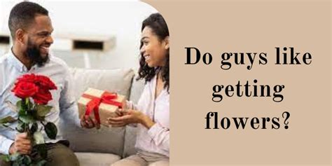 Do Men Like Getting Flowers?